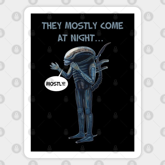 Aliens 1986 movie quote - "They mostly come at night, mostly" Magnet by SPACE ART & NATURE SHIRTS 